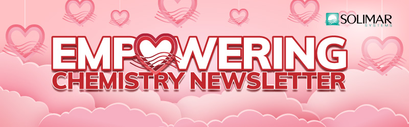 Empowering Chemistry: Solimar Systems Critical Communications Newsletter - Valentines 2023