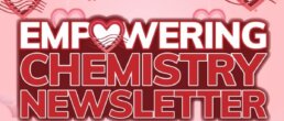 Empowering Chemistry Newsletter - Valentines 2023