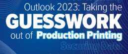 Taking the Guesswork Out of Production Printing