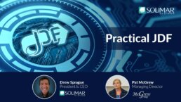 Post image for Solimar Secrets and a discussion between Pat McGrew, McGrewGroup and Drew Sprague, Solimar Systems, on Practical JDF