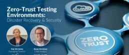 Post image for a Solimar Secrets video discussing Zero-Trust Testing Environments and Disaster Recovery & Security. With Pat McGrew, McGrewGroup and Ryan McAbee, PixelDot Consulting