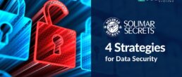 Header Imager for SolimarSecrets video blog post on Four Key Strategies for Data Security
