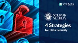 Header Imager for SolimarSecrets video blog post on Four Key Strategies for Data Security