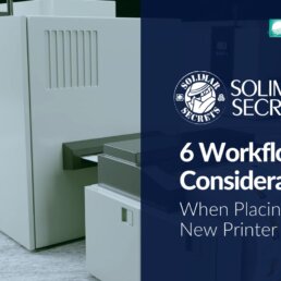 Header Image for video blog post: Maximizing Printer Placement: Six Workflow Considerations