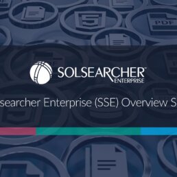 SOLsearcher Enterprise (SSE) Overview Video Series