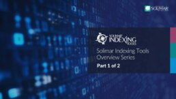 Solimar Indexing Tools Overview Series - Part 1