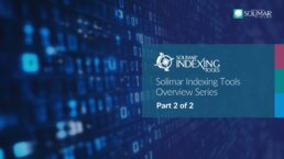 Solimar Indexing Tools Overview Series - Part 2