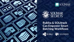 Rubika & SOLitrack Can Empower Smart Batching Workflows