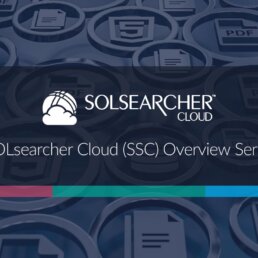 SOLsearcher Cloud (SSC) Overview Video Series